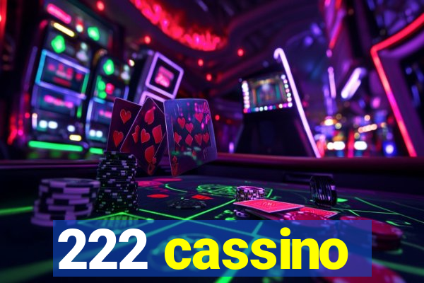 222 cassino
